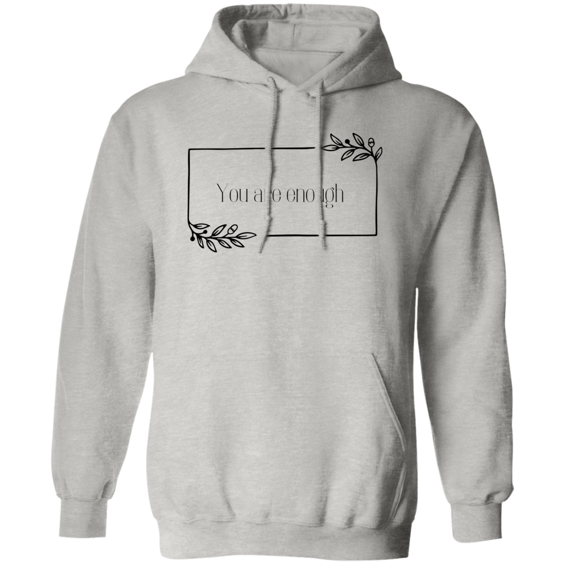 You are ENOUGH Pullover Hoodie