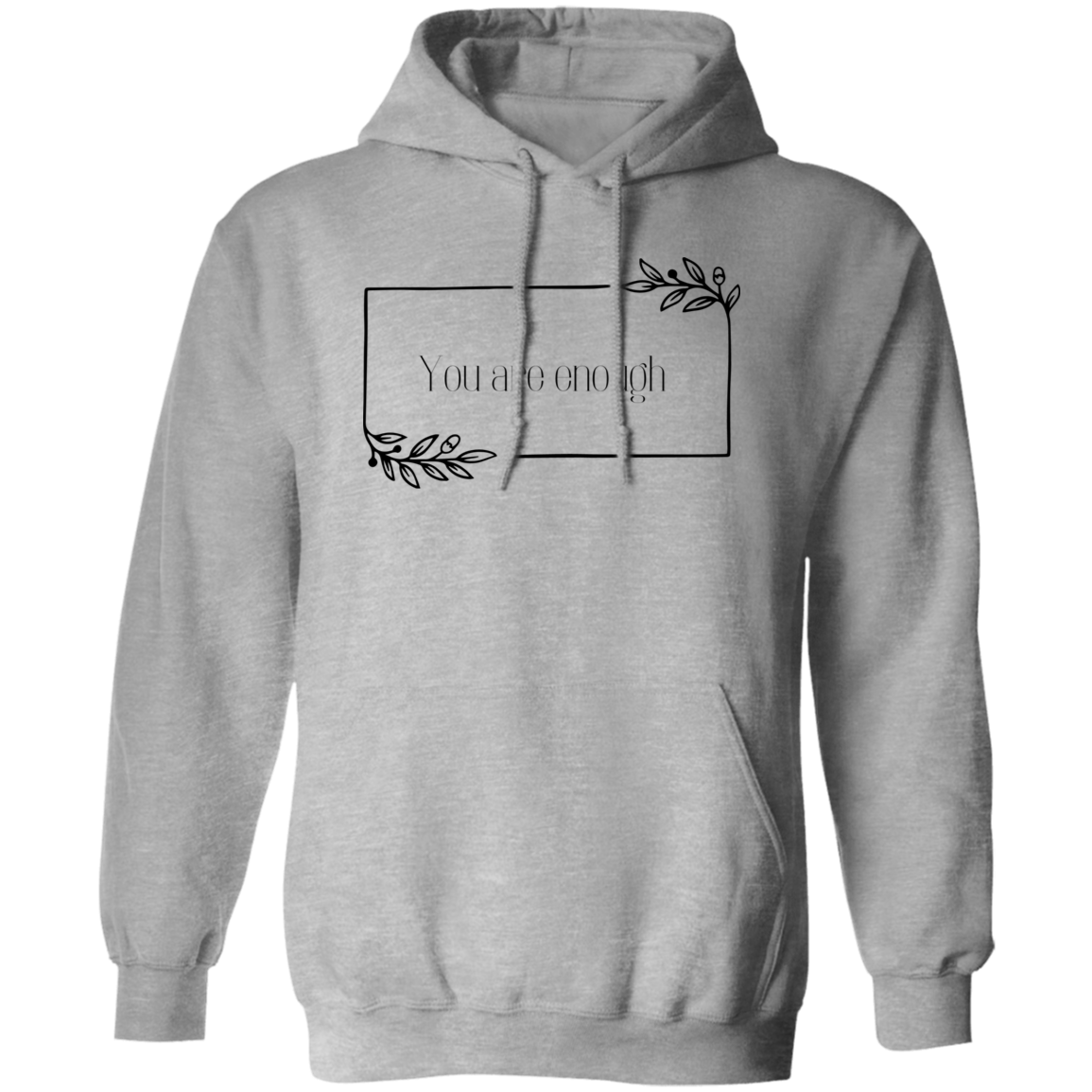 You are ENOUGH Pullover Hoodie