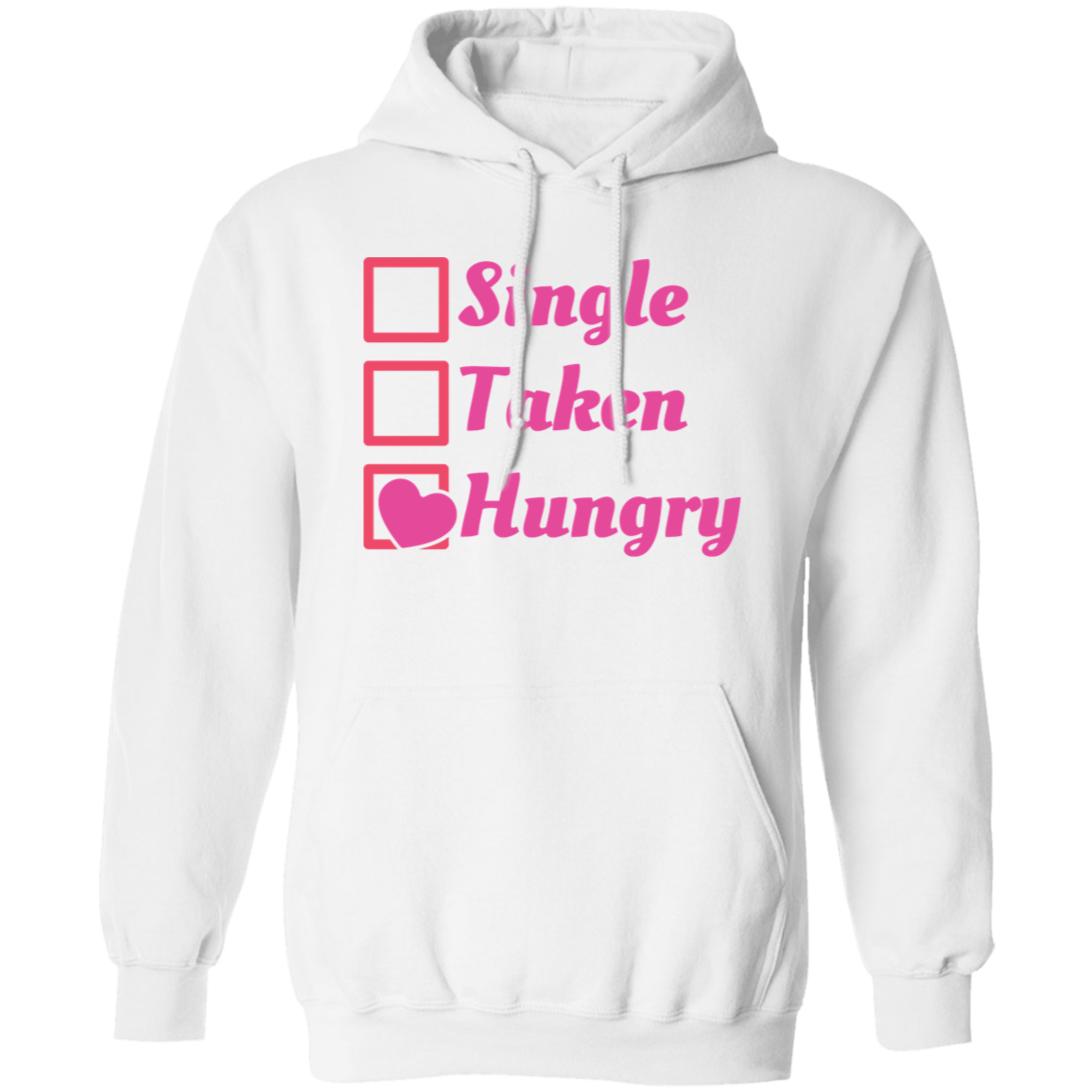 Single Taken Hungry Hoodie