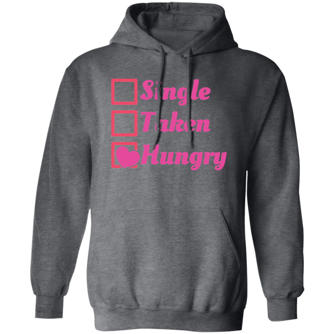 Single Taken Hungry Hoodie
