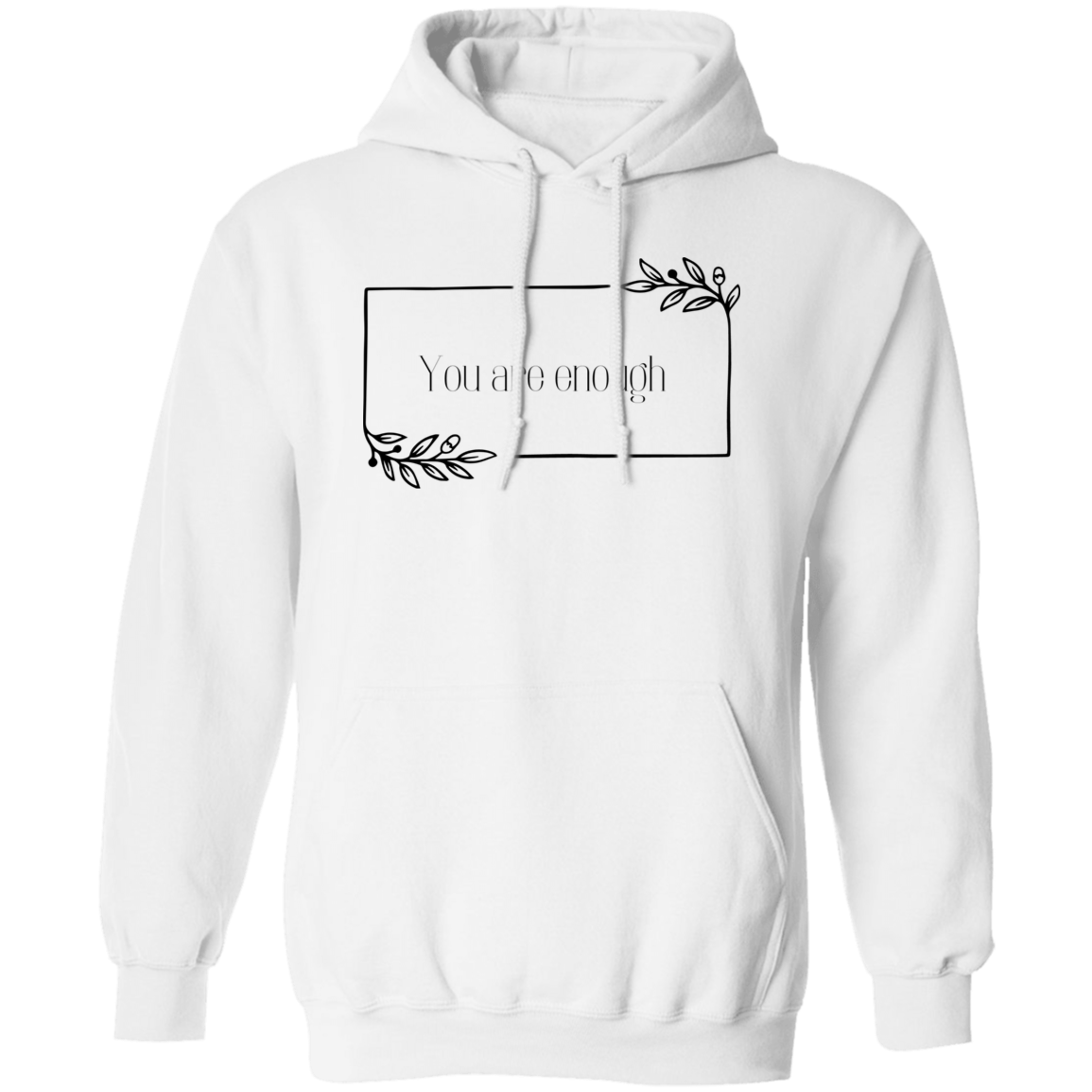 You are ENOUGH Pullover Hoodie