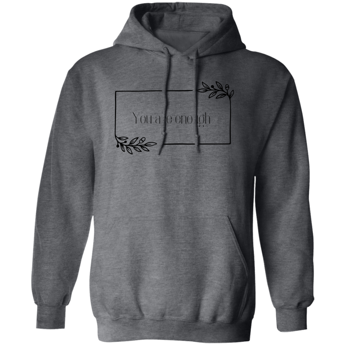 You are ENOUGH Pullover Hoodie