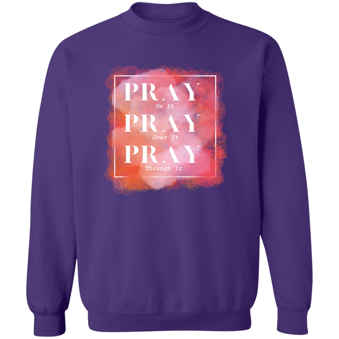 Pray Sweatshirt