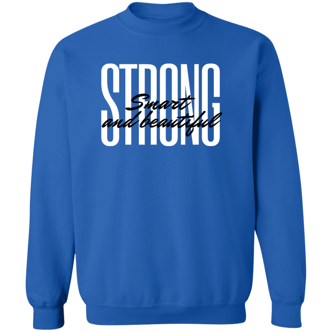 Strong Smart Beautiful Sweatshirt