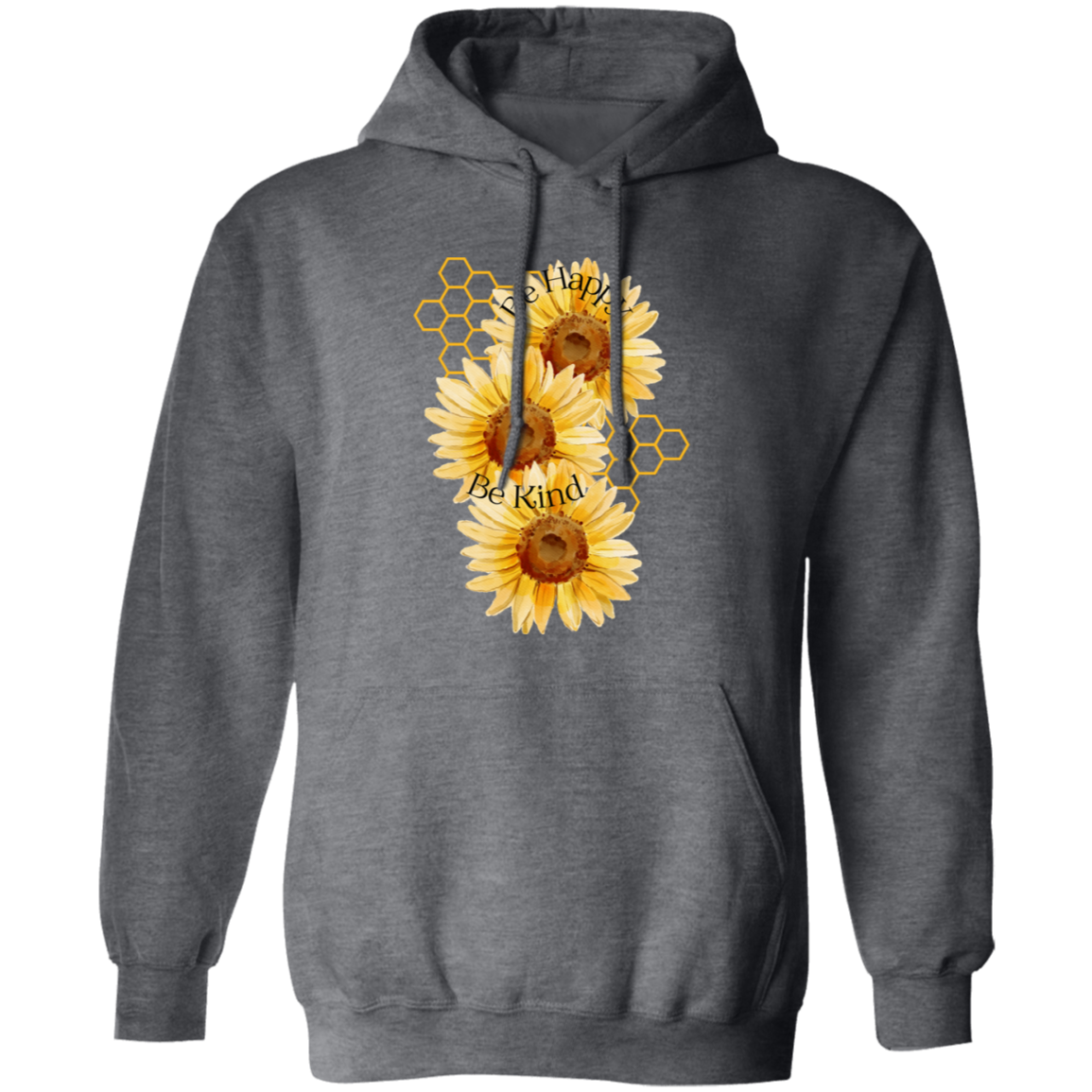 Be Happy Be Kind Pullover Hoodie