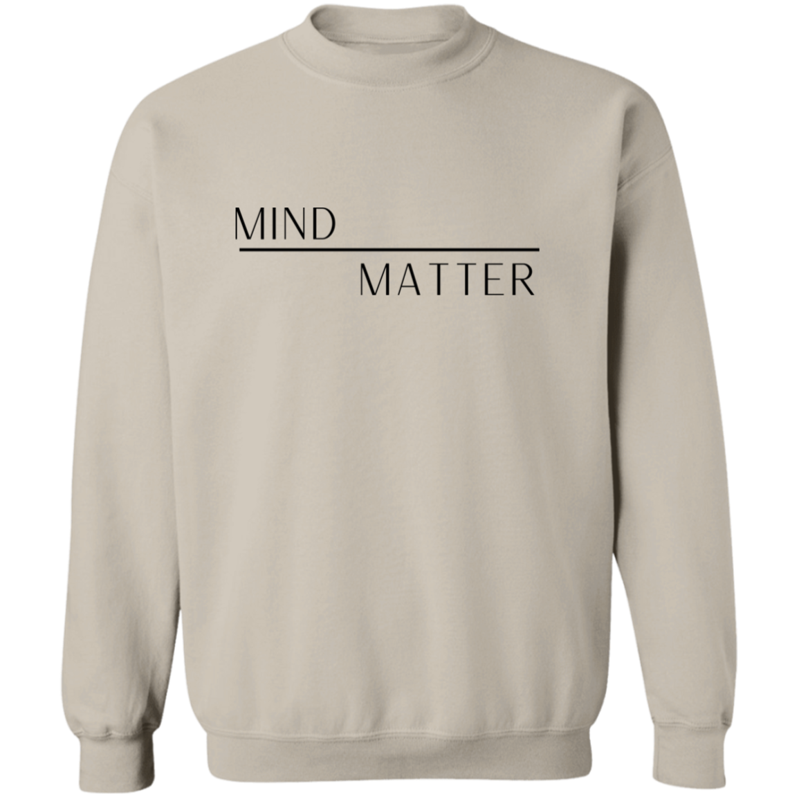 Mind Over Matter Sweatshirt