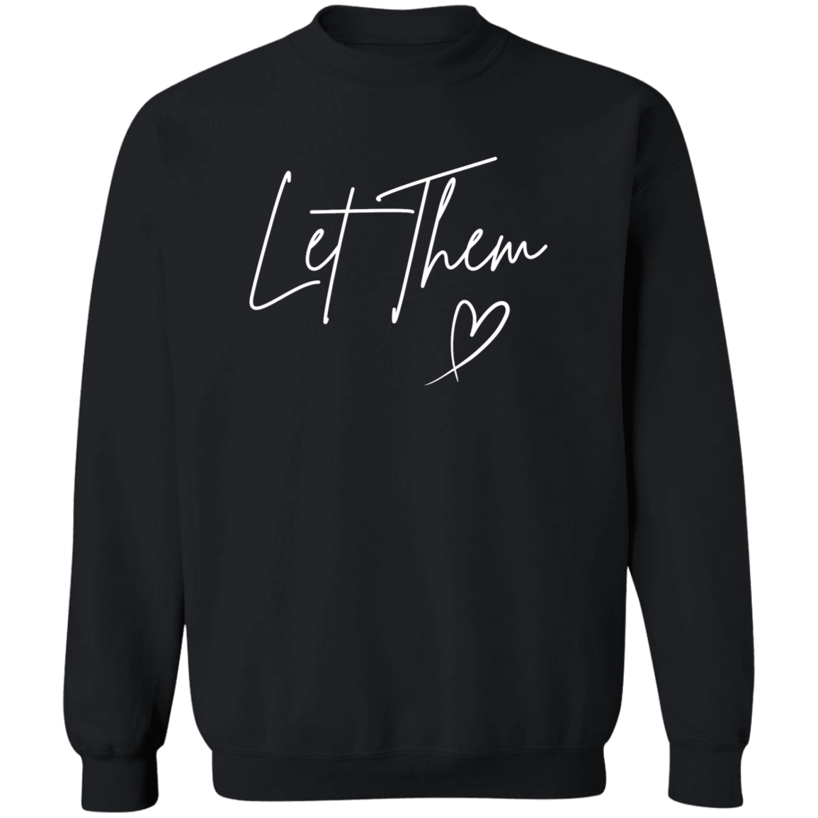 Let Them  Sweatshirt