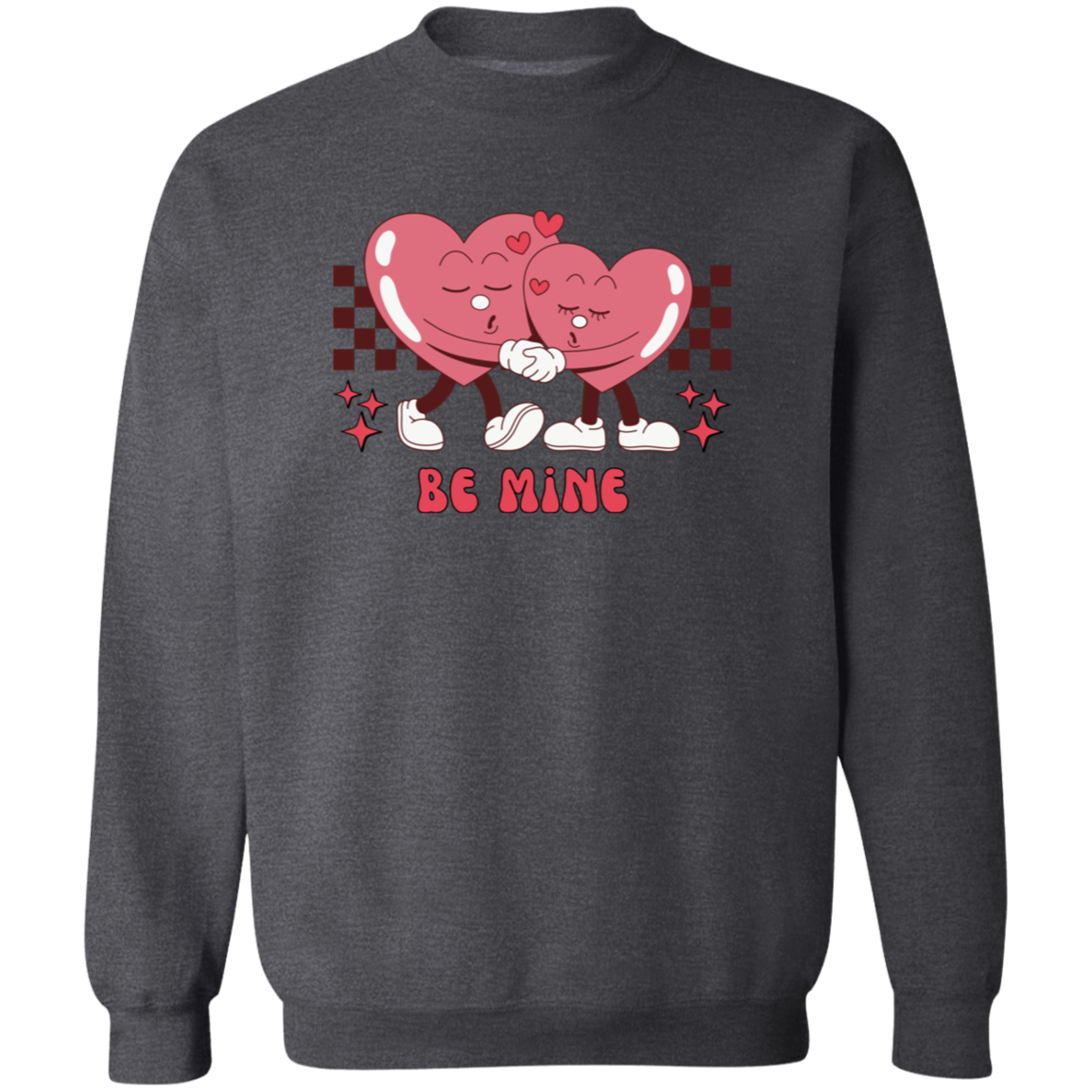 Be Mine Sweatshirt