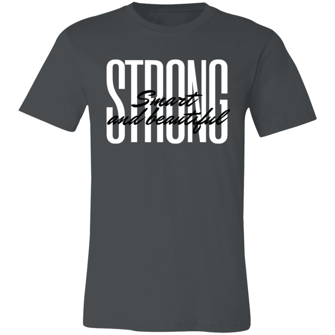 Strong Smart Beautiful T-Shirt