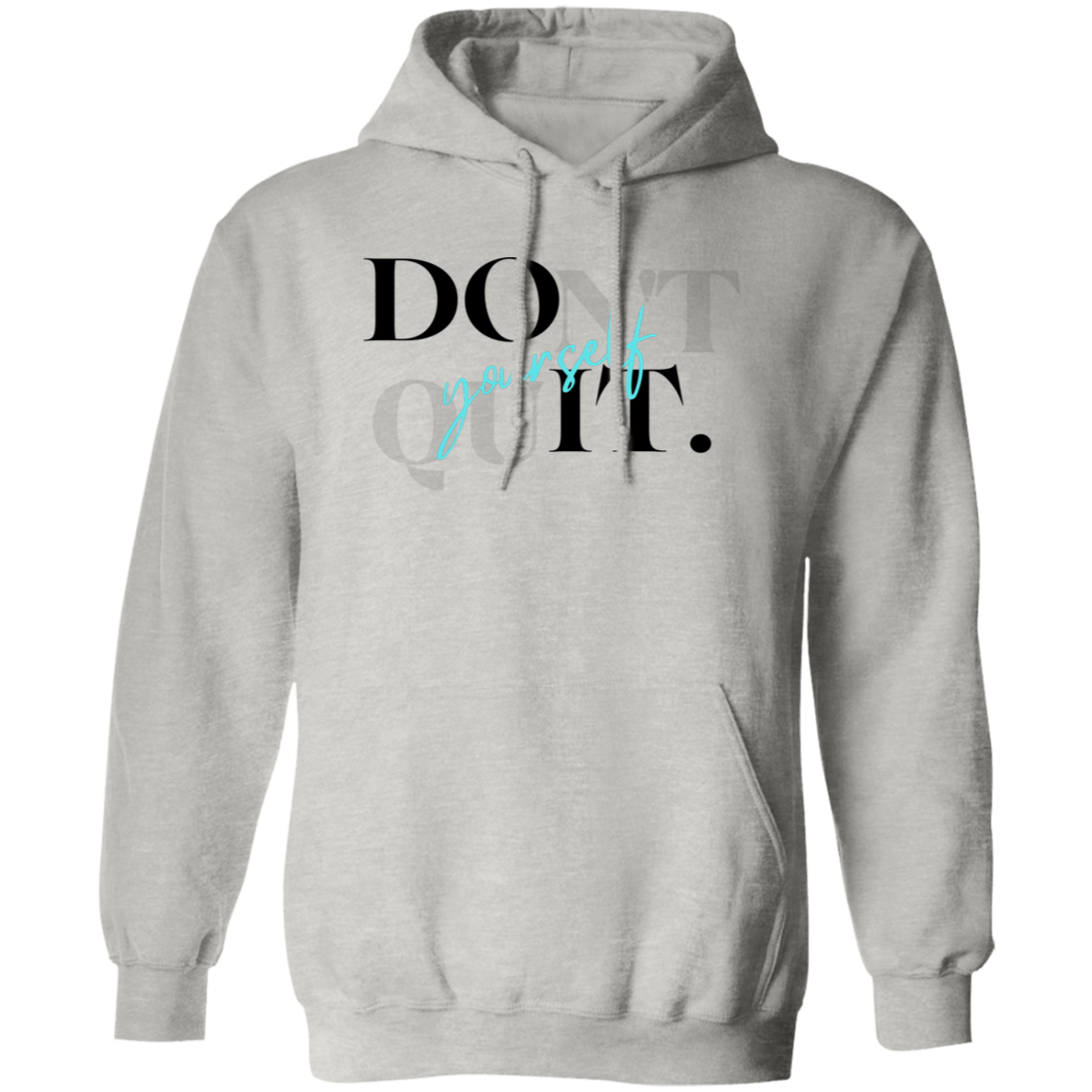 Don't Quit Hoodie