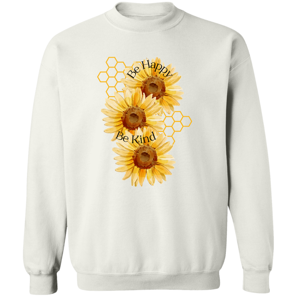 Be Kind Be Happy Be Kind Sweatshirt