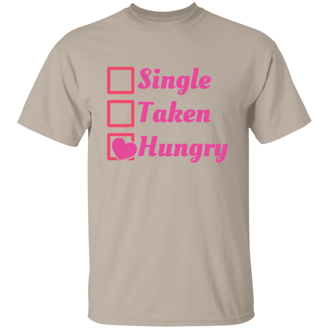 Single Taken Hungry T-Shirt