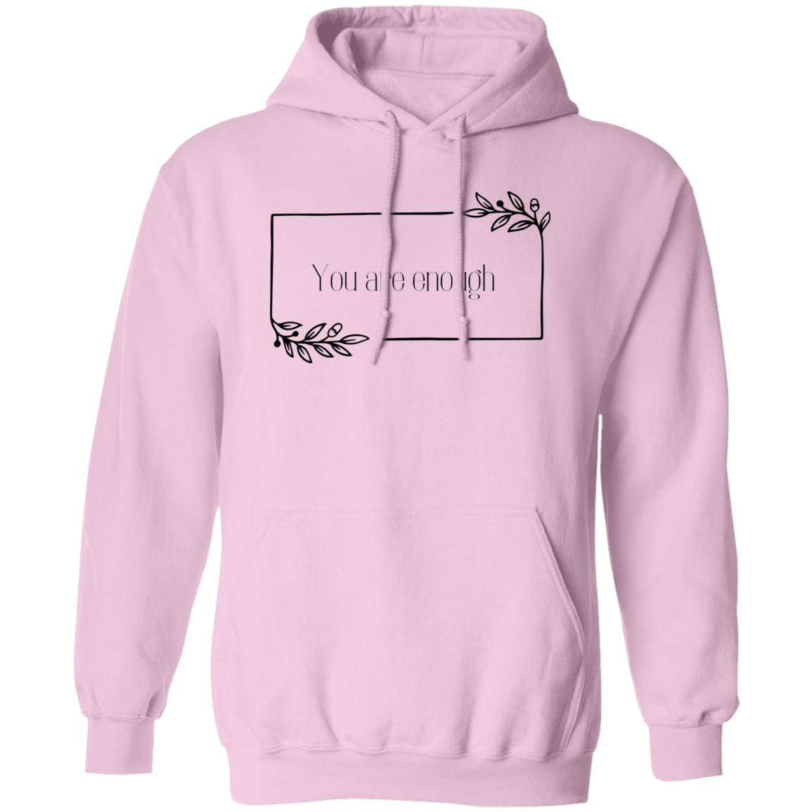 You are ENOUGH Pullover Hoodie