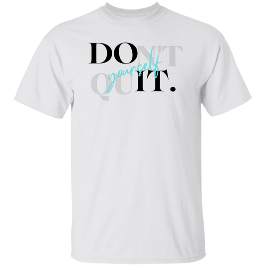 Don't Quit T-Shirt