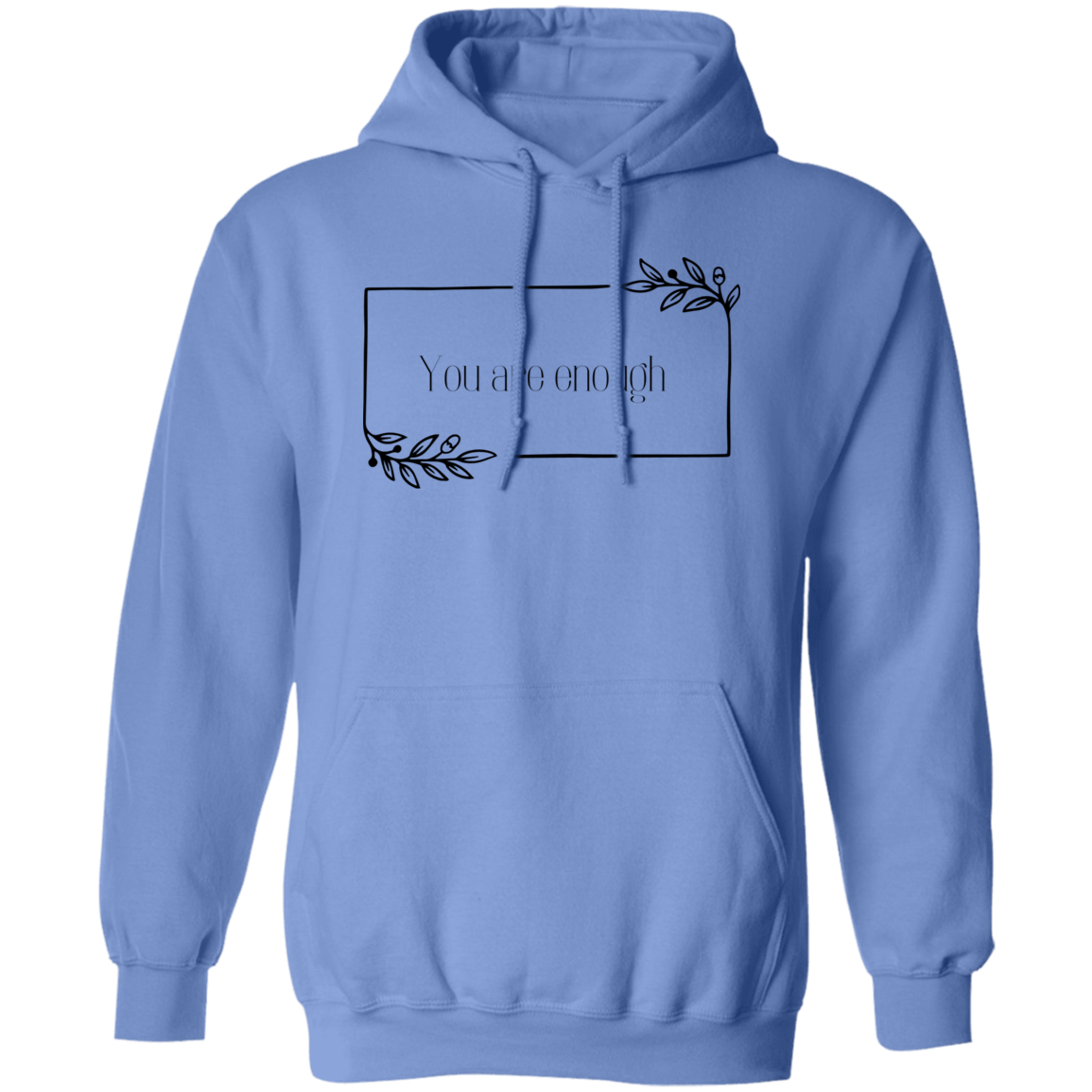 You are ENOUGH Pullover Hoodie