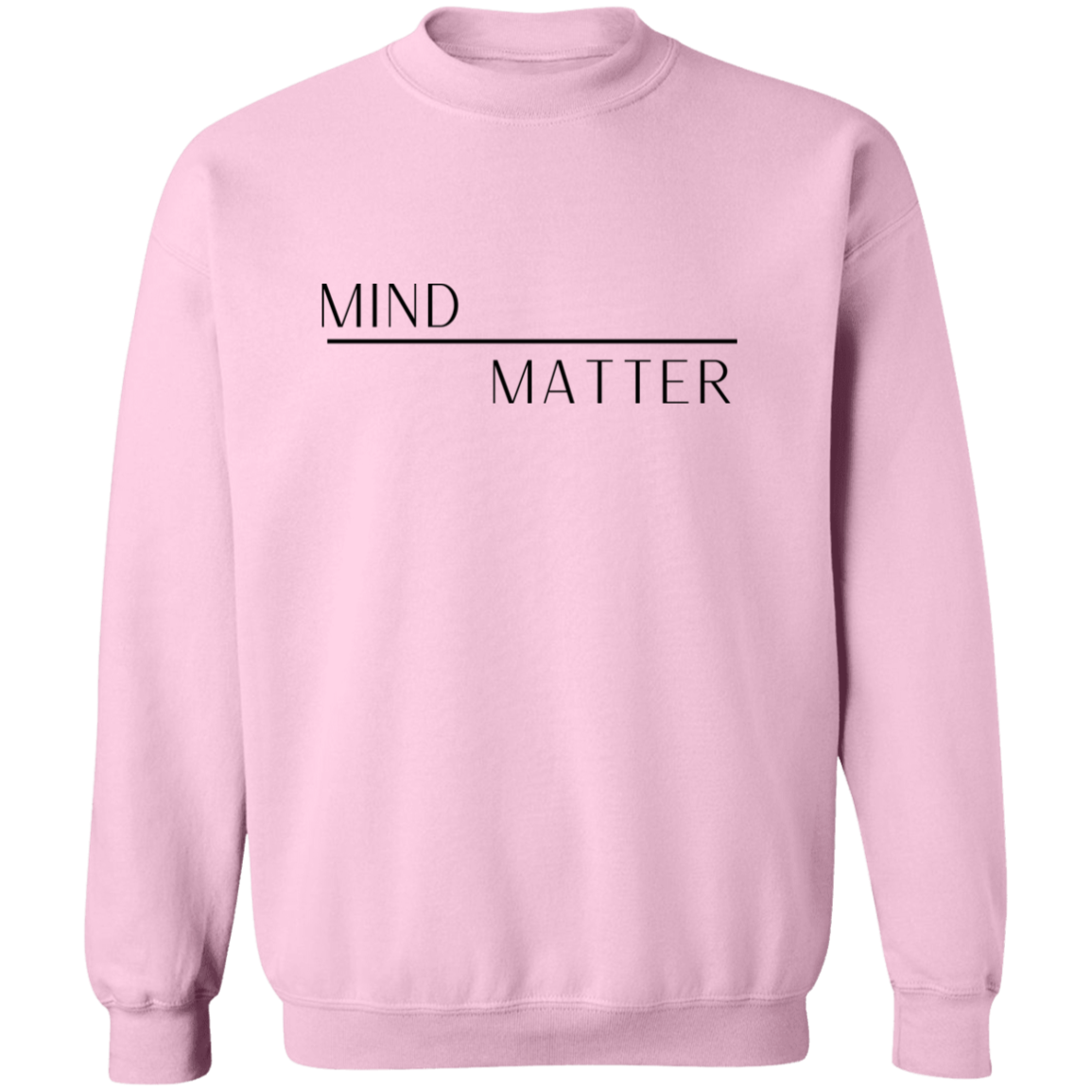 Mind Over Matter Sweatshirt