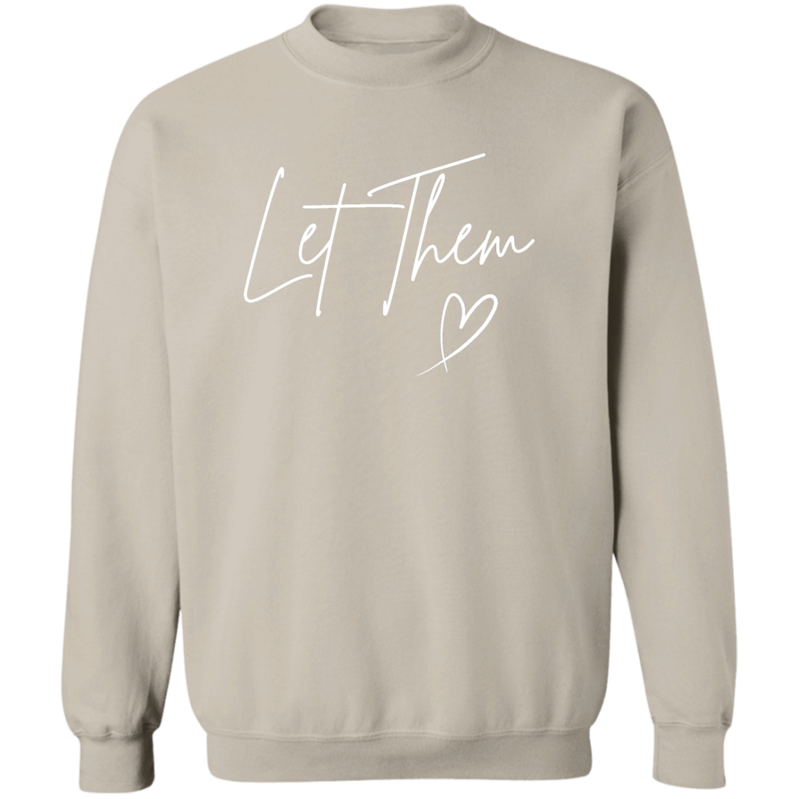 Let Them  Sweatshirt