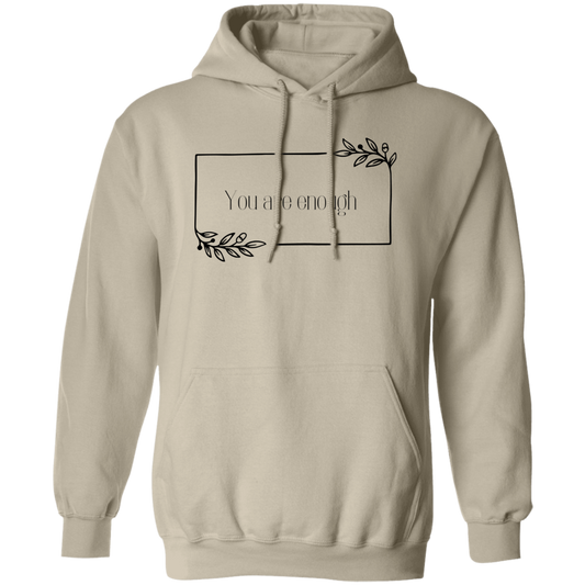 You are ENOUGH Pullover Hoodie