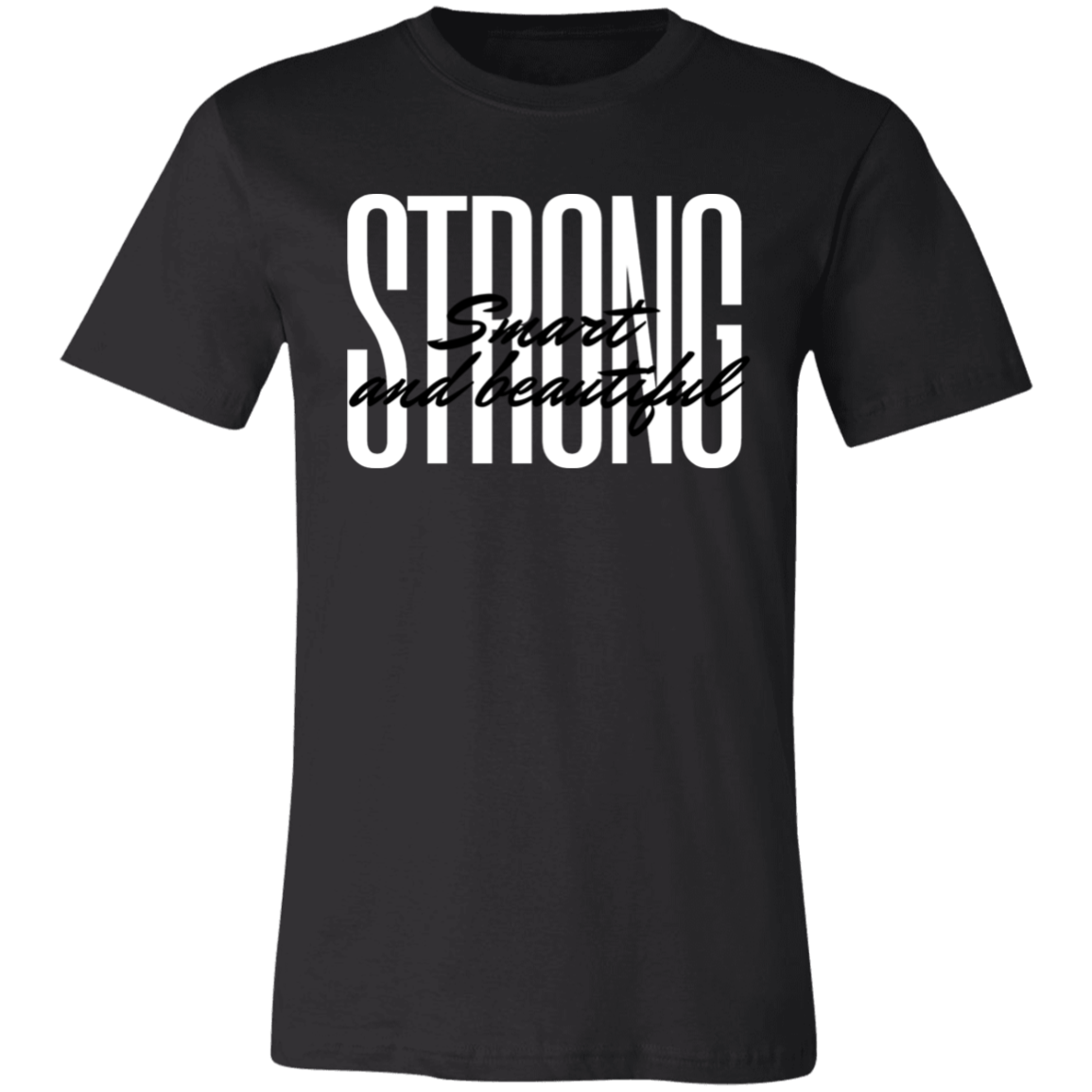 Strong Smart Beautiful T-Shirt