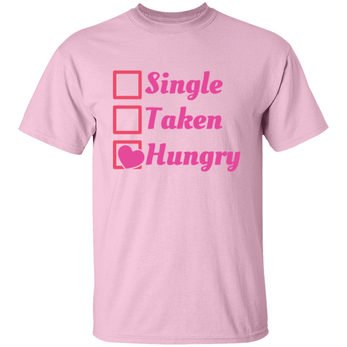 Single Taken Hungry T-Shirt