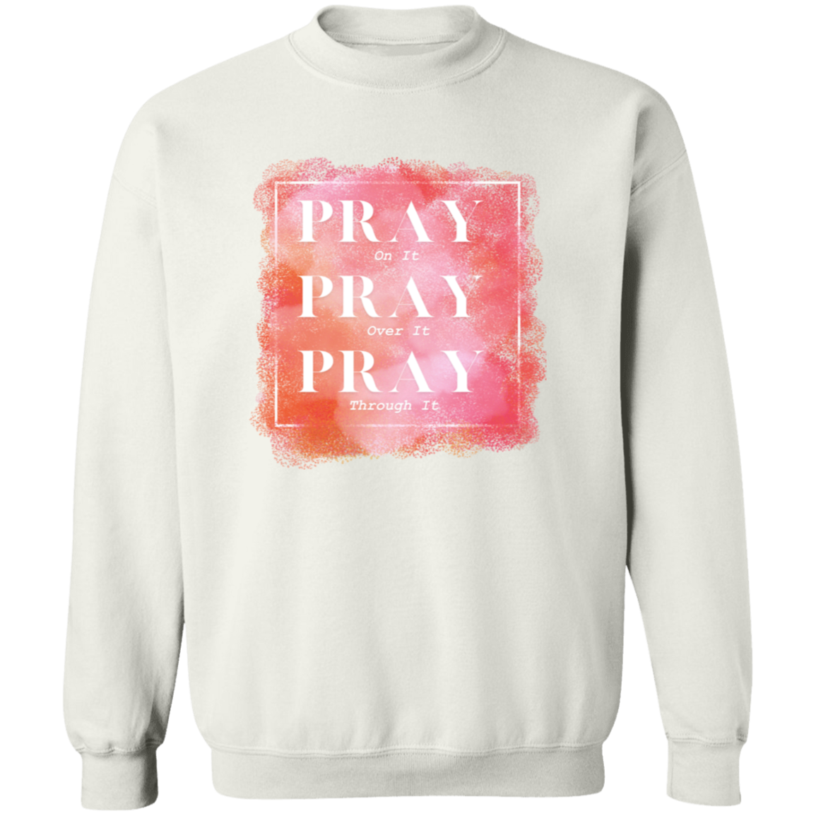 Pray Sweatshirt