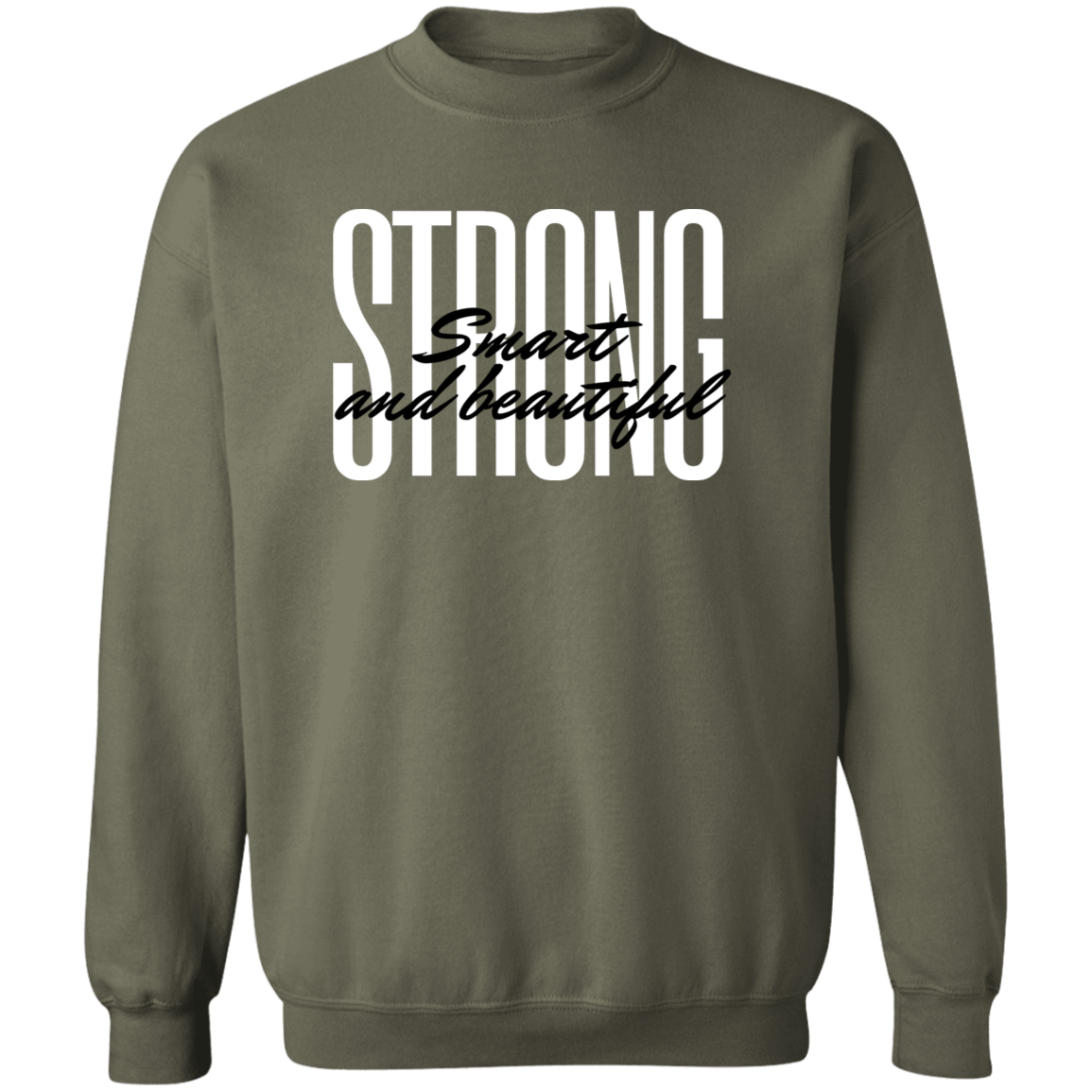 Strong Smart Beautiful Sweatshirt