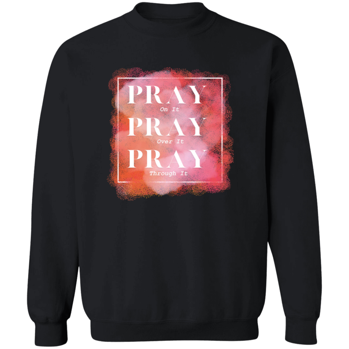 Pray Sweatshirt