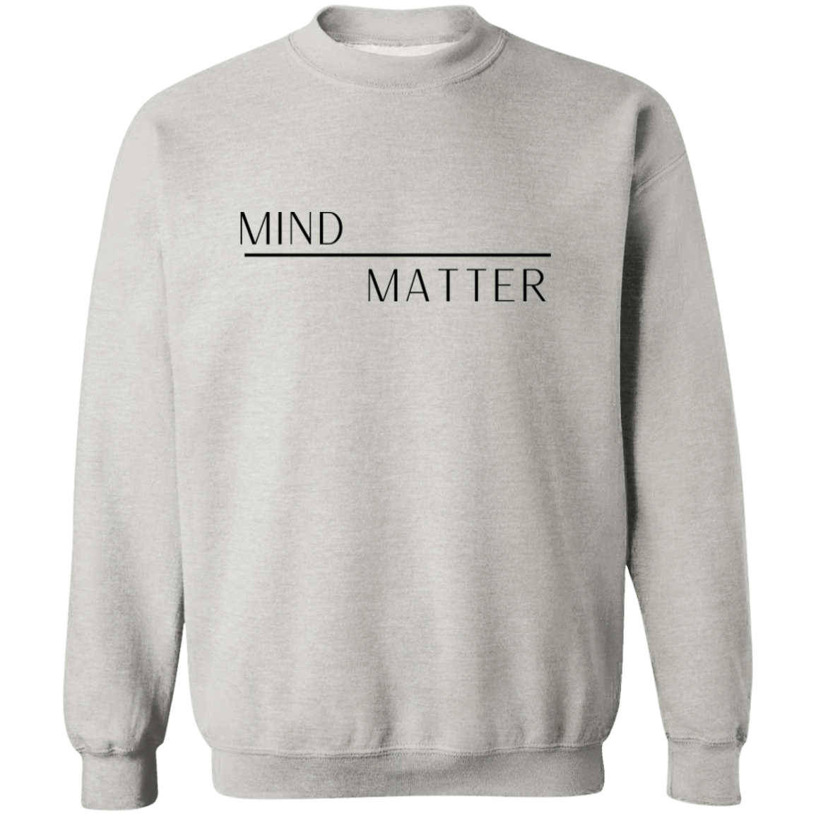 Mind Over Matter Sweatshirt