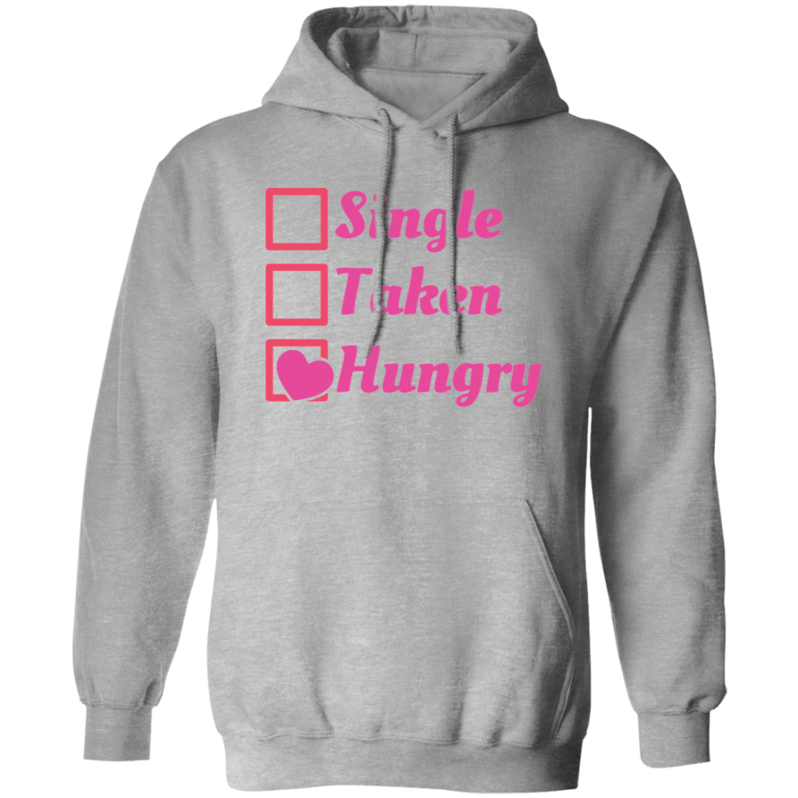 Single Taken Hungry Hoodie