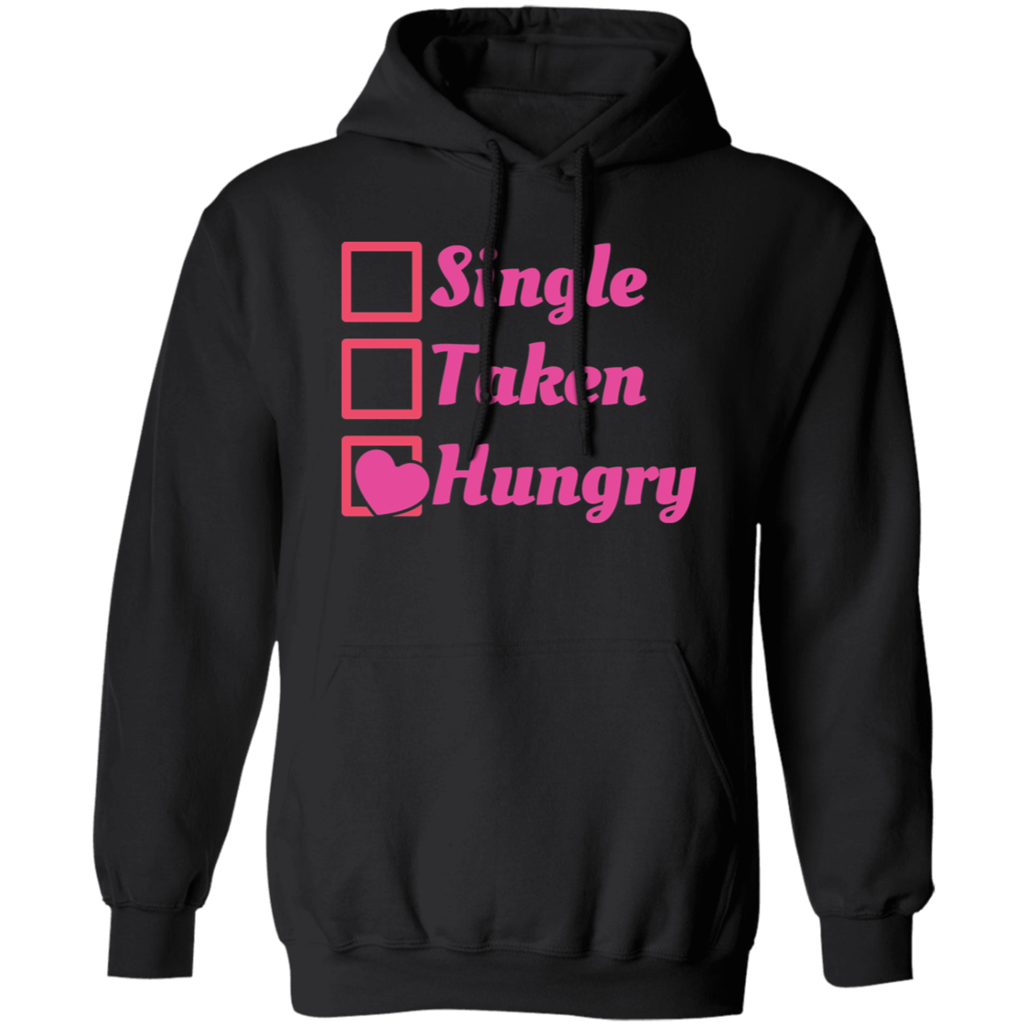 Single Taken Hungry Hoodie