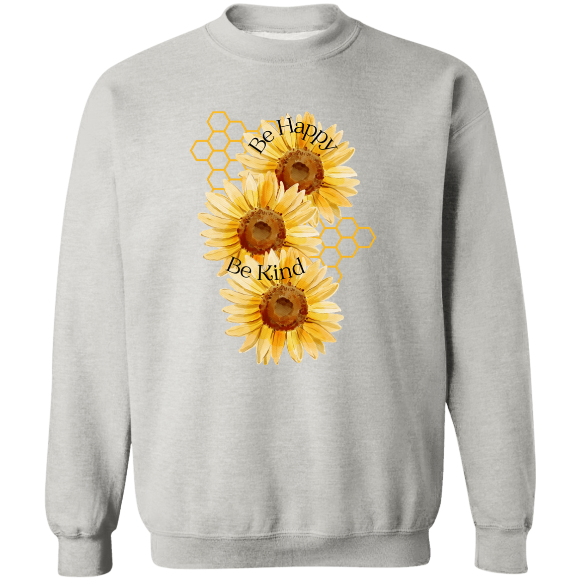 Be Kind Be Happy Be Kind Sweatshirt