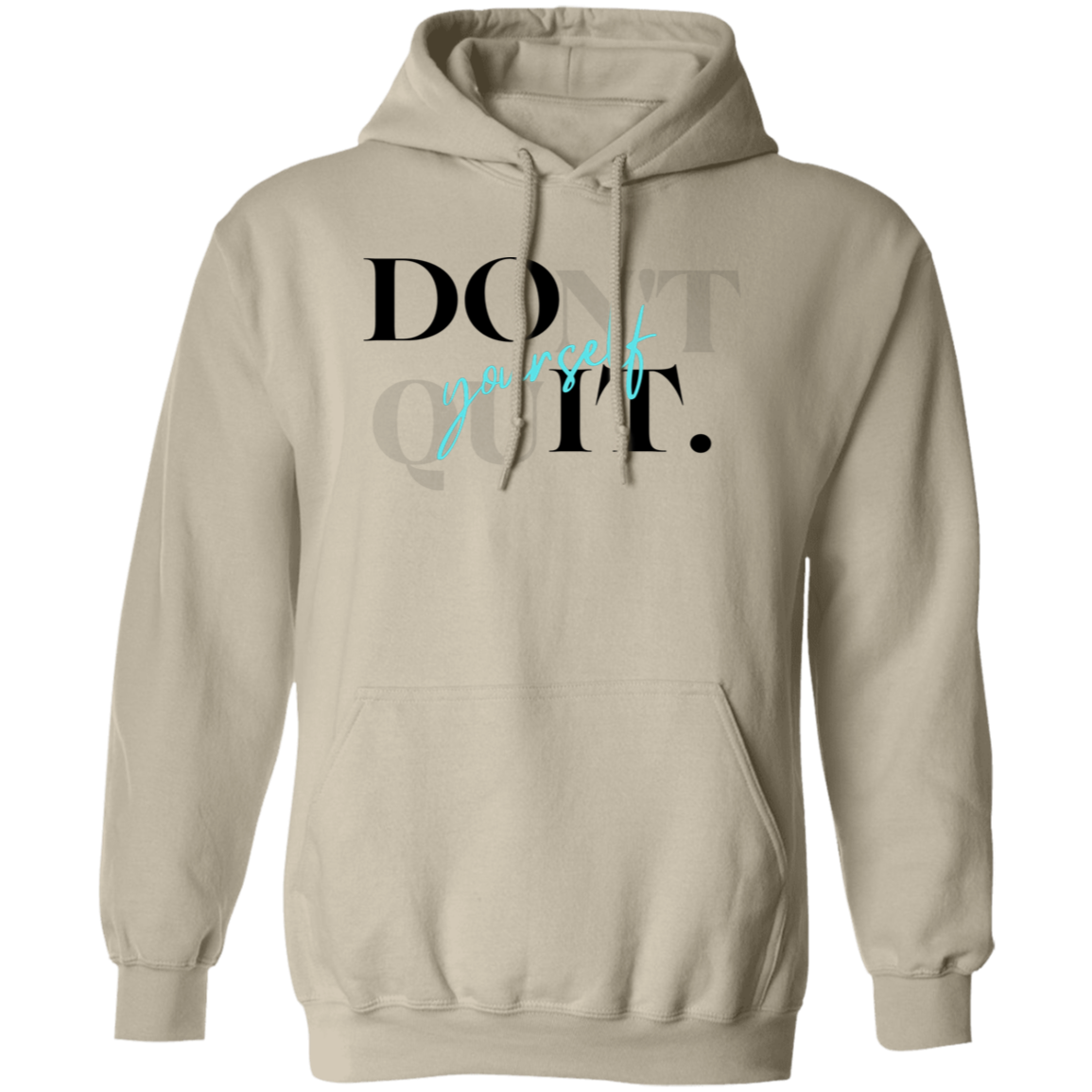 Don't Quit Hoodie