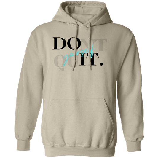 Don't Quit Hoodie